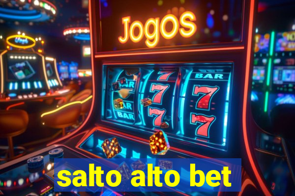 salto alto bet